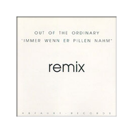 1992 Out of the Ordinary-Immer wenn er Pillen nahm Remix