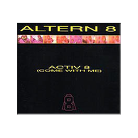 1991 Altern 8-Activ 8(Come with me)