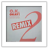 O.K.-Okay! Remix