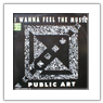 Public Art-I wanna feel the music